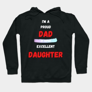 I'M A PROUD DAD OS SUPER EXCELLENT DAUGHTER Hoodie